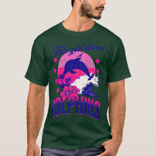 T-shirt Cette fille aime les dauphins juste une fille qui