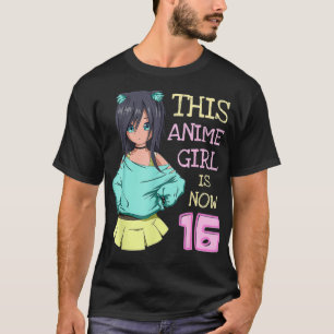 T-shirt Cette Fille Anime A Maintenant 16 Ans Fille Annive