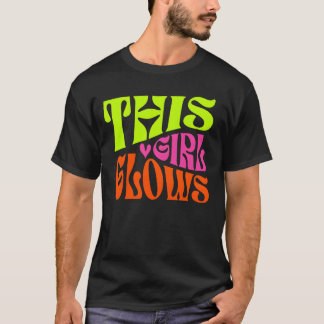 T-shirt Cette fille brille Femmes Disco 80 Girl Glows Day 