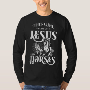 T-shirt Cette Fille Coule Sur Jésus Et Chevaux - Cheval Lo