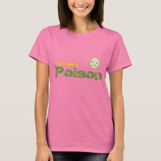 T-shirt Cette fille est Poison Egdy Tee - shirt
