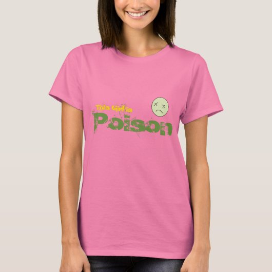 T-shirt Cette fille est Poison Egdy Tee - shirt (Devant)