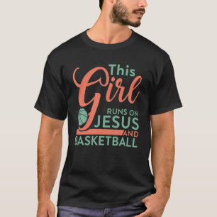 T-shirt Cette Fille Fonctionne Sur Jésus Et Basketball Bba