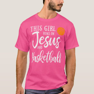 T-shirt Cette Fille Fonctionne Sur Jésus Et Basketball Chr