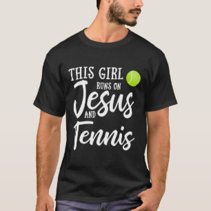 T-shirt Cette Fille Fonctionne Sur Jésus Et Tennis Chemise