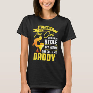 T-shirt Cette Fille Qui M'A Volé Le Coeur, Elle M'Appelle 