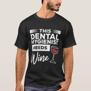 T-shirt Cette Hygiéniste Dentaire A Besoin D'Une Dentistes