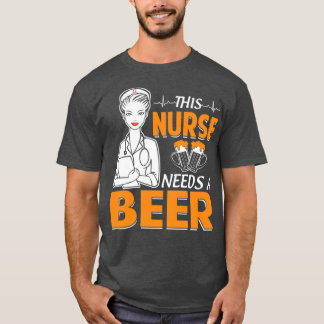 T-shirt Cette Infirmière A Besoin D'Une Bière