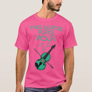 T-shirt Cette Infirmière Joue Viola Violist String Musicie