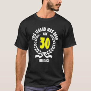 T-shirt Cette Légende Est Née Il Y A 30 Ans Il Y A 30 Ans,