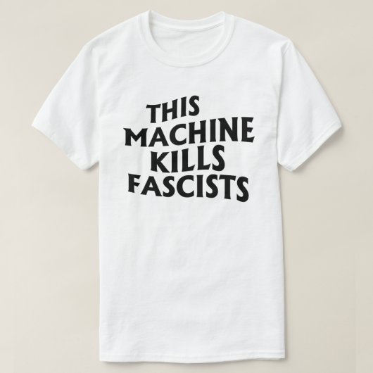 T-shirt Cette machine tue les fascistes (Design devant)