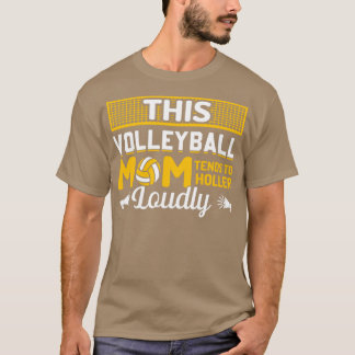 T-shirt Cette maman de volley-ball a tendance à Holler