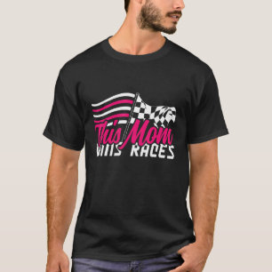 T-shirt Cette maman gagne les courses I Cone Racing Autocr