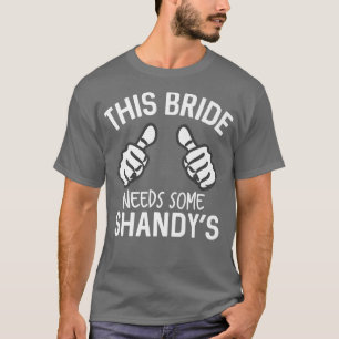 T-shirt Cette mariée a besoin de Shandy's Funny Bacheloret