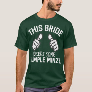T-shirt Cette Mariée A Besoin D'Un Minze Rumple Drôle Bach