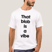 T-shirt Cette masse est une vibe (Devant)