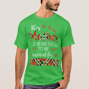 T-shirt Cette Mère N'Est Jamais Trop Vieille Pour Être Exc