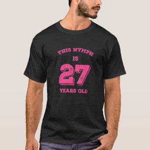 T-shirt Cette Nymphe A 27 Ans