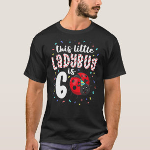 T-shirt Cette Petite coccinelle A 6 Ans 6E Anniversaire Pa