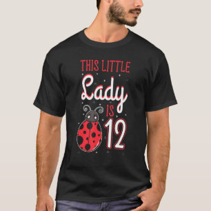 T-shirt Cette Petite Dame A 12 Anniversaire De Ladybug Lad