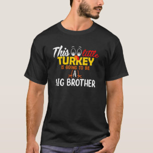 T-shirt Cette Petite Turquie Va Être Un Grand Frère Le