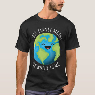 T-shirt Cette Planète Signifie Le Monde Pour Moi Mignonne