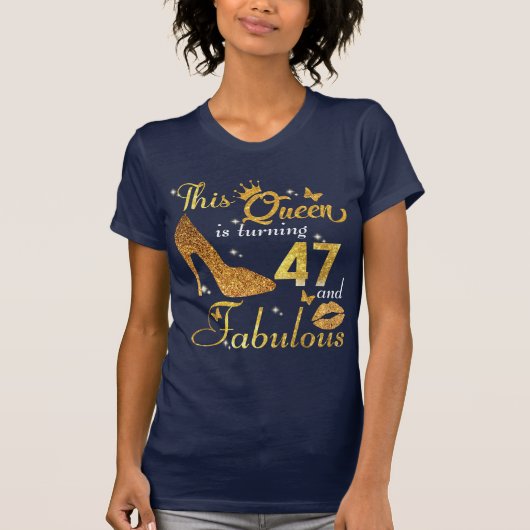 T-shirt Cette reine a 47 ans et fabuleuse (Devant)
