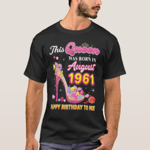 T-shirt Cette Reine Est Née En Août 1961 Joyeux Anniversai