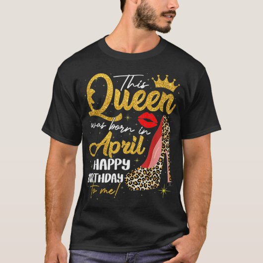 T-shirt Cette Reine Est Née En Avril Anniversaire Leopard (Devant)