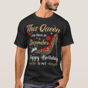 T-shirt Cette Reine Est Née En Décembre Joyeux Anniversair