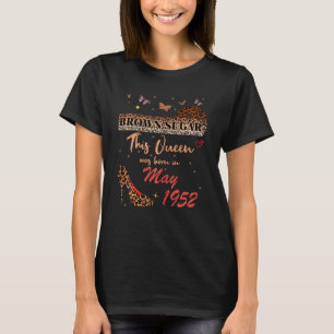 T-shirt Cette Reine Est Née En Mai 1952 Brown Sugar Birthd