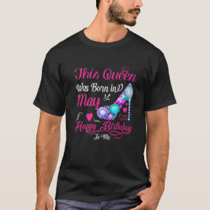 T-shirt Cette Reine Est Née En Mai Joyeux Anniversaire Pou