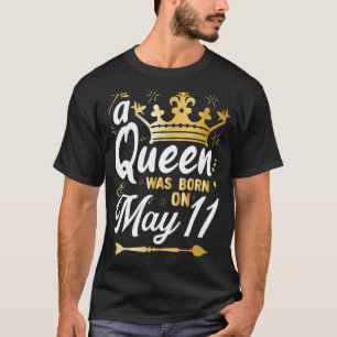T-shirt Cette reine est née le 11 mai, mignonne fille le 1