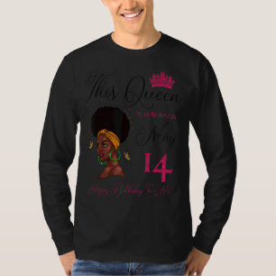 T-shirt Cette Reine Est Née Le 14 Mai Afro Black Girl Birt