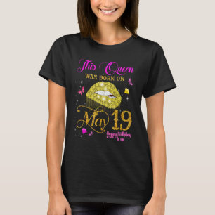 T-shirt Cette reine est née le 19 mai, 19 mai Anniversaire