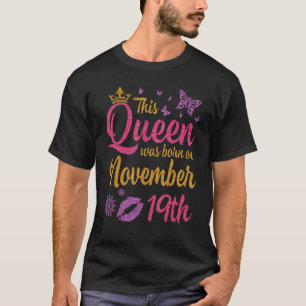 T-shirt Cette Reine Est Née Le 19 Novembre Joyeux Mon Oise