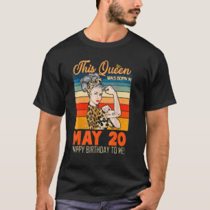 T-shirt Cette Reine Est Née Le 20 Mai Joyeux Anniversaire 