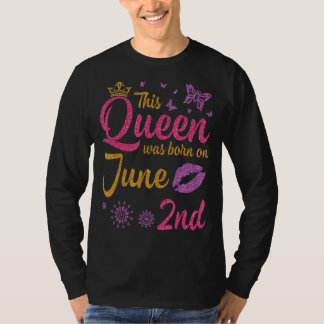T-shirt Cette Reine Est Née Le 2 Juin Joyeux Mon Anniversa