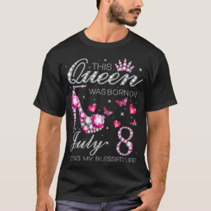 T-shirt Cette reine est née le 8 juillet Vivant mon bienhe
