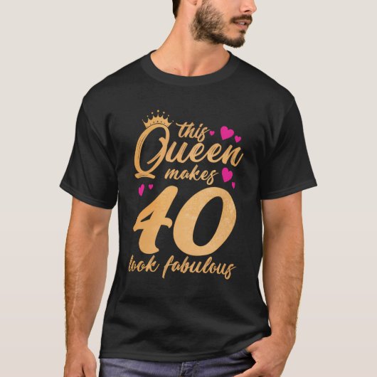 T-shirt Cette Reine Fait 40 Sembler Fabuleux 40E Naissance (Devant)