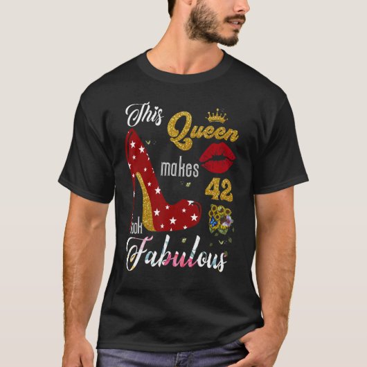 T-shirt Cette Reine Fait 42 Sembler Fabuleux Bir 42 Ans (Devant)