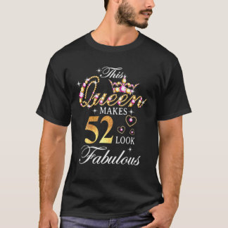 T-shirt Cette Reine Fait 52 Sembler Fabuleux 52E Anniversa