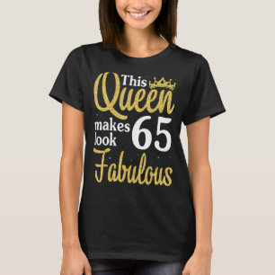 T-shirt Cette Reine Fait 65 Ans Paraître Fabuleux Annivers