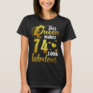 T-shirt Cette reine fait 74 paraître fabuleux 74e annivers