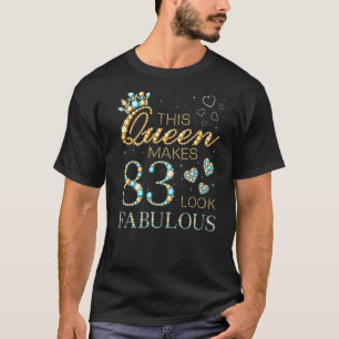 T-shirt Cette reine fait 83 paraître fabuleuse annonce d'a