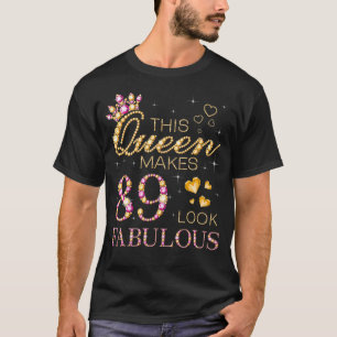 T-shirt Cette Reine Fait 89 Sembler Fabuleux 89e anniversa