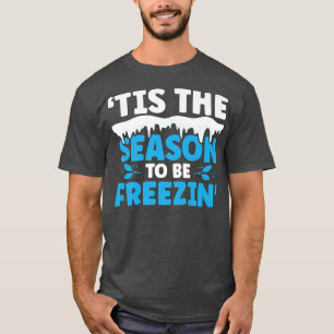 T-shirt Cette saison sera gelée hiver et saison L