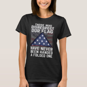 T-shirt Ceux qui ne respectent pas notre drapeau américain