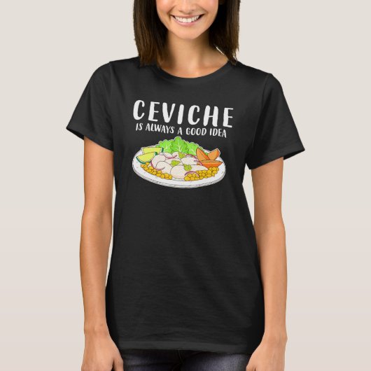 T-shirt Ceviche Cuisine péruvienne Bonne Idée (Devant)