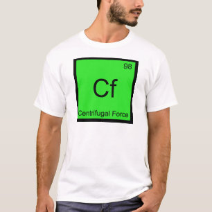 T-shirt Cf - Force Centrifuge Chimie Élément Symbole T